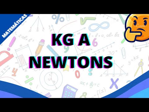 ¿Cómo pasar de kilogramo a newton?