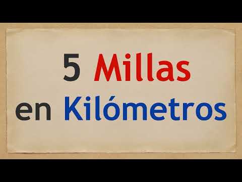 ¿Cuánto son 5 millas en km?