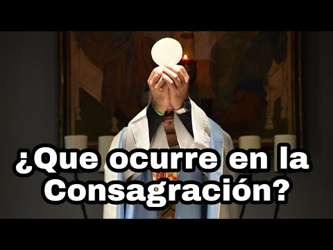 ¿Qué es la consagracion en la misa?