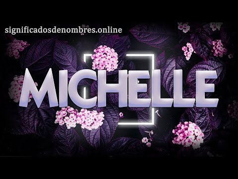 ¿Qué significado tiene el nombre michelle?